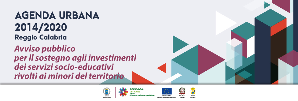 Agenda Urbana Reggio Calabria - Avviso pubblico per il sostegno agli investimenti dei servizi socio-educativi rivolti ai minori del territorio
