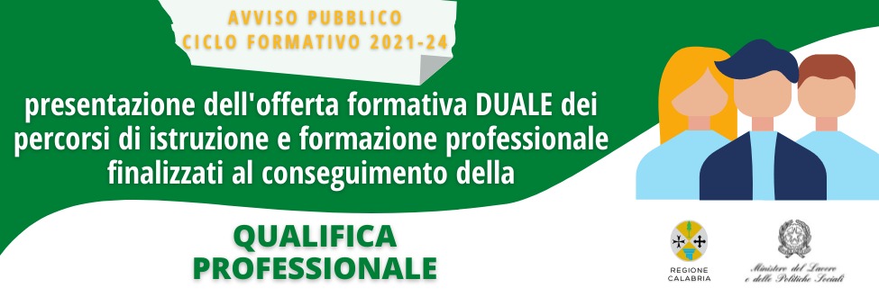 Avviso Pubblico per la presentazione dell'offerta formativa duale dei percorsi di istruzione e formazione professionale finalizzati al conseguimento della qualifica professionale - Ciclo Formativo 2021/2024