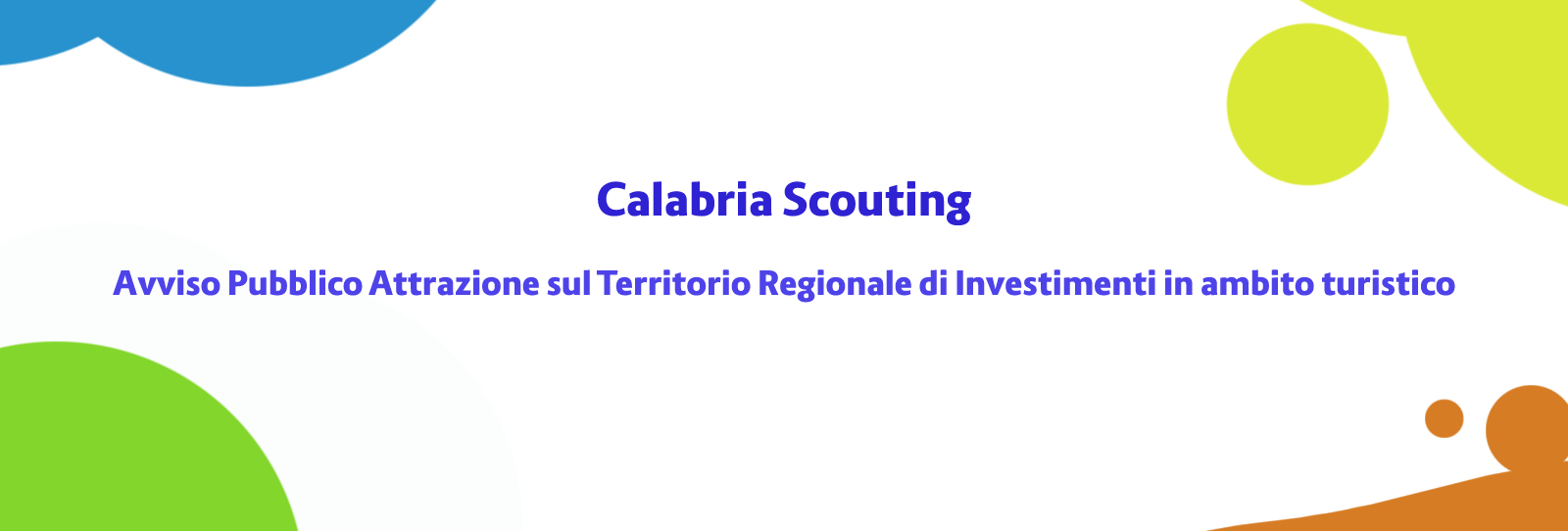 Calabria Scouting: Avviso Pubblico Attrazione sul Territorio Regionale di Investimenti in ambito turistico