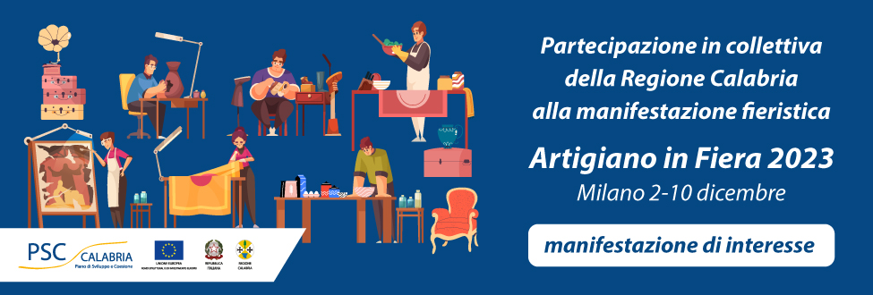 Partecipazione in collettiva della Regione Calabria all'evento fieristico "Artigiano in Fiera 2023" (Milano 2-10 dicembre) - Manifestazione di interesse