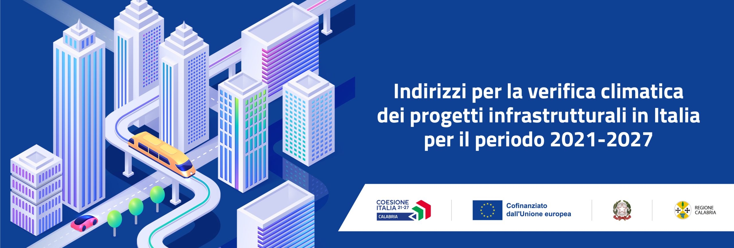 Disponibili sul portale “CalabriaEuropa” gli Indirizzi per la verifica climatica dei progetti infrastrutturali in Italia per il periodo 2021-2027