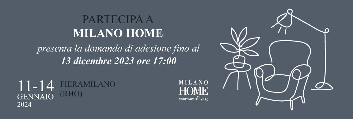 Manifestazione di interesse per la partecipazione all'evento fieristico "Milano HOME 2024", 11-14 gennaio 2024