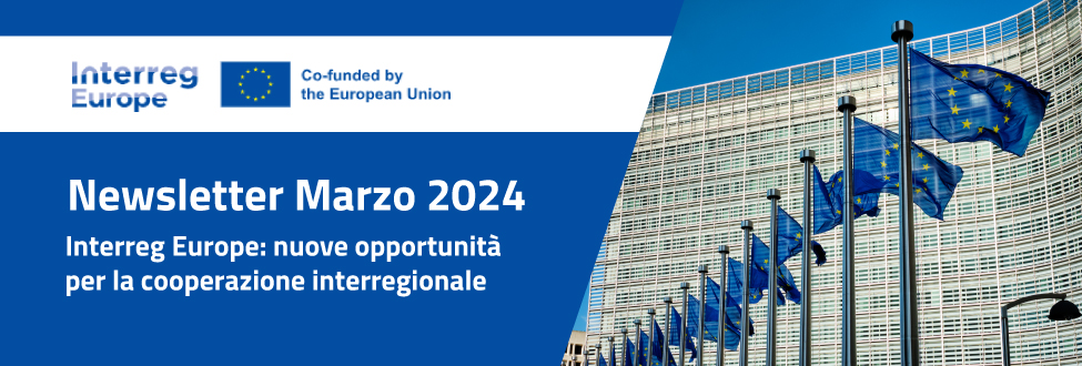 Interreg Europe: nuove opportunità per la cooperazione interregionale - Newsletter Marzo 2024