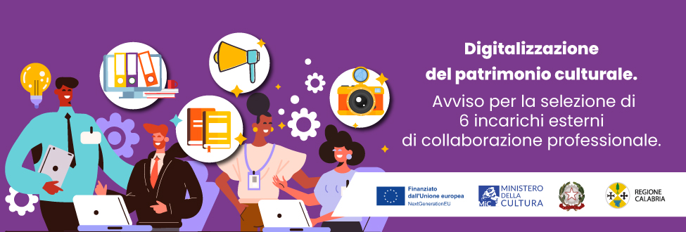 PNRR - Digitalizzazione del patrimonio culturale. Avviso per la selezione di 6 incarichi esterni di collaborazione professionale.