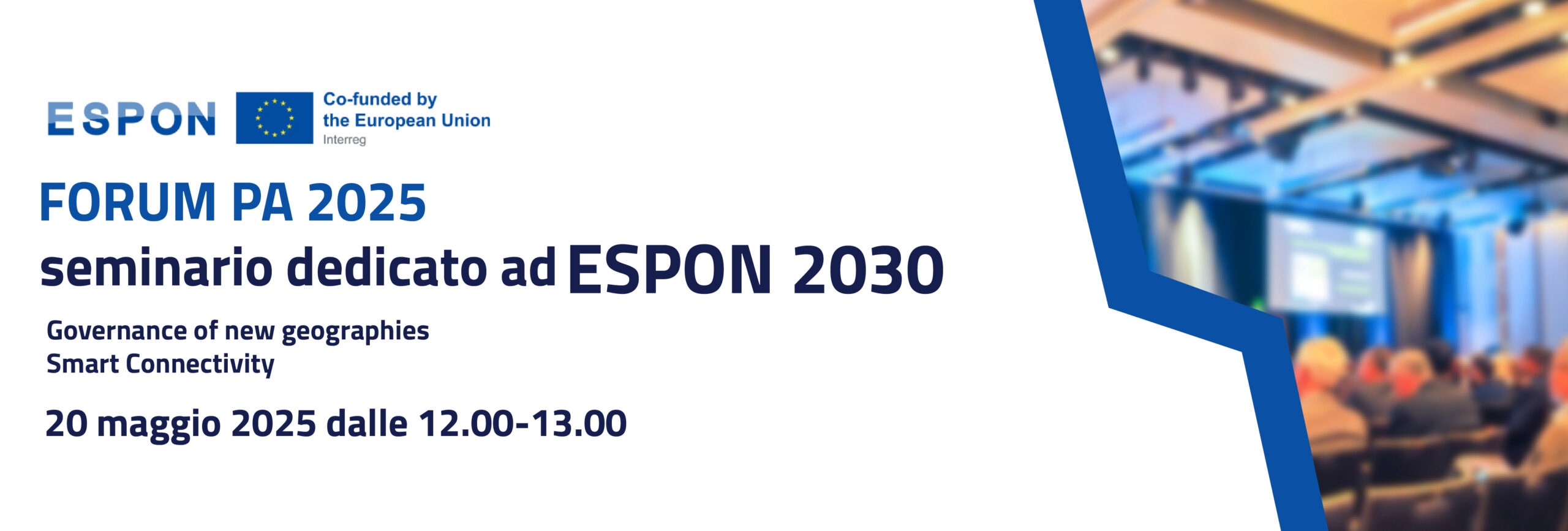 ESPON 2030 al FORUM PA il 20 maggio 2025 dalle 12.00-13.00 ESPON 2030 al FORUM PA il 20 maggio 2025 dalle 12.00-13.00