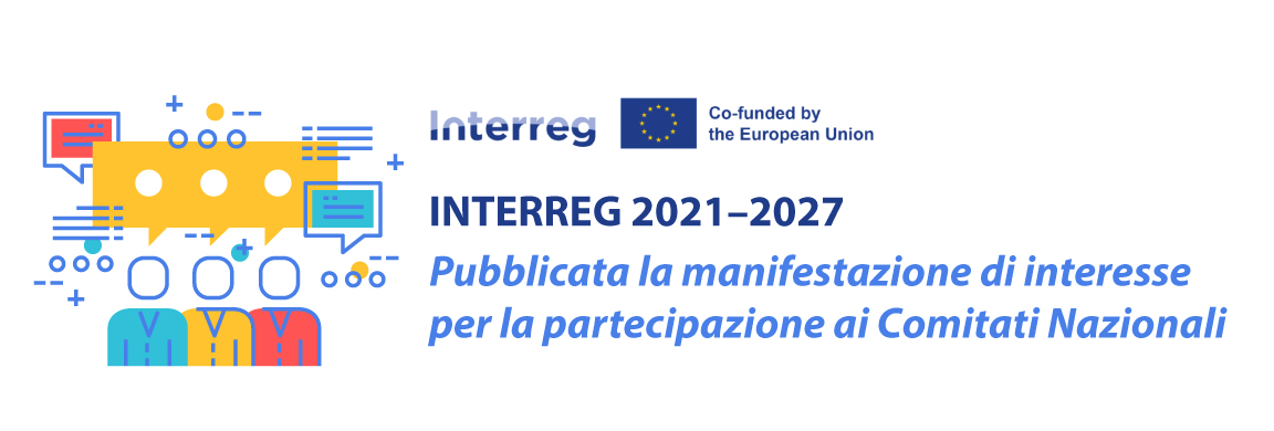 INTERREG 2021–2027: pubblicata la manifestazione di interesse per la partecipazione ai Comitati Nazionali
