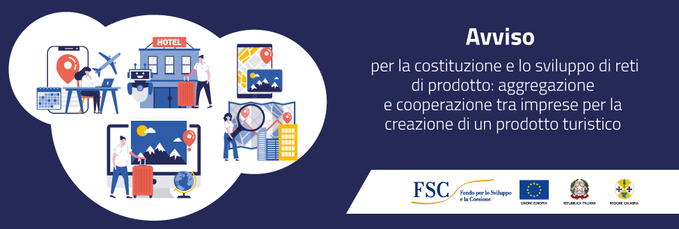 Avviso Pubblico per la costituzione e lo sviluppo di “Reti di prodotto: aggregazione e cooperazione tra imprese per la creazione di un prodotto turistico”