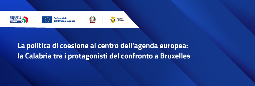 La politica di coesione al centro dell’agenda europea: la Calabria tra i protagonisti del confronto a Bruxelles