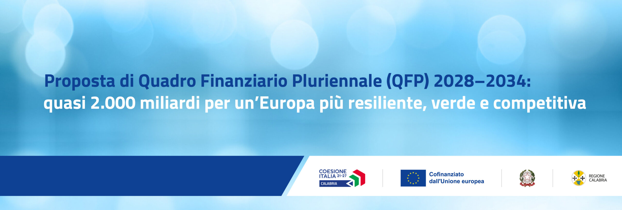 Proposta di Quadro Finanziario Pluriennale (QFP) 2028–2034: quasi 2.000 miliardi per un’Europa più resiliente, verde e competitiva