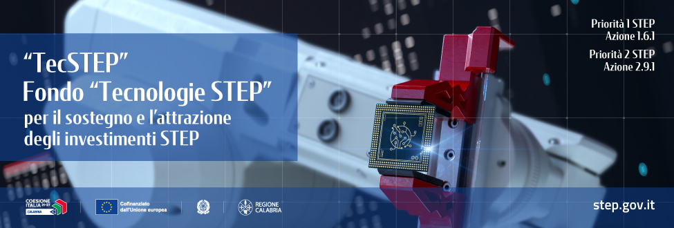 “TecSTEP” – Fondo “Tecnologie STEP” per il sostegno e l’attrazione degli investimenti STEP