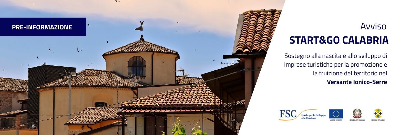 Pubblicato in pre-informazione l’Avviso START&GO CALABRIA: sostegno alla nascita e allo sviluppo di imprese turistiche nel Versante Ionico-Serre