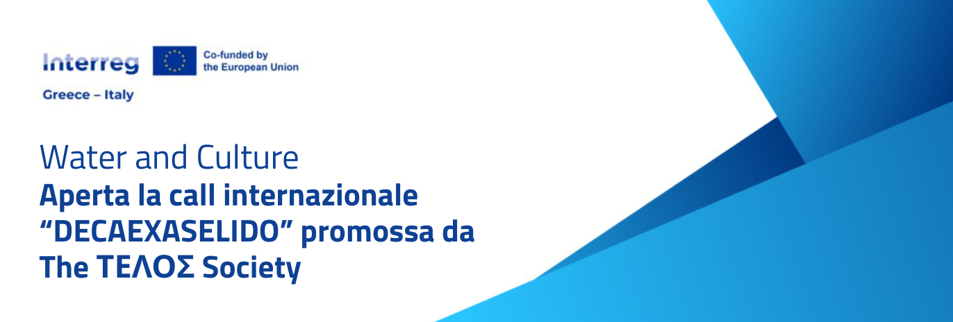 Water and Culture — Aperta la call internazionale “DECAEXASELIDO” promossa da The ΤΕΛΟΣ Society
