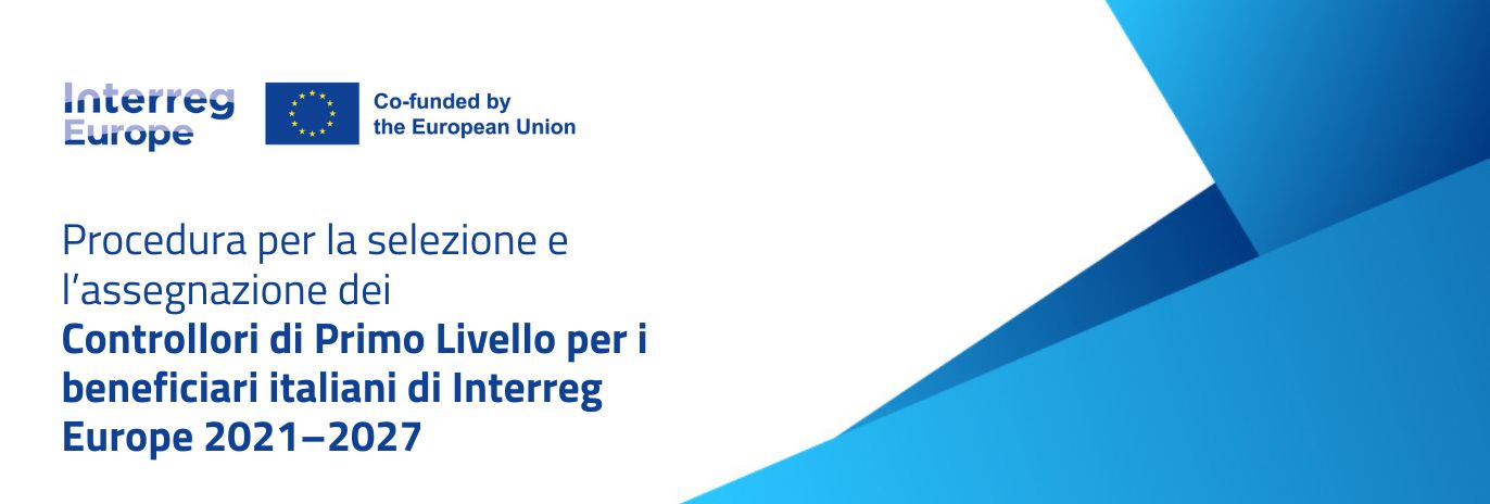 Procedura per la selezione e l’assegnazione dei Controllori di Primo Livello per i beneficiari italiani di Interreg Europe 2021–2027