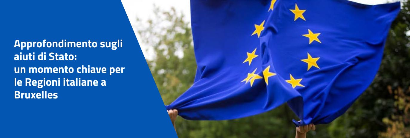 Approfondimento sugli aiuti di Stato: un momento chiave per le Regioni italiane a Bruxelles