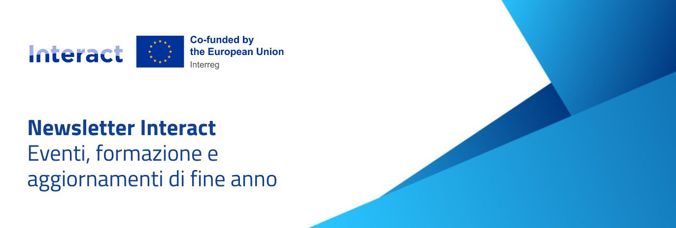 Online la nuova newsletter Interact: eventi, formazione e aggiornamenti di fine anno